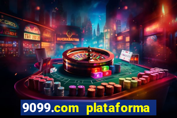 9099.com plataforma de jogos