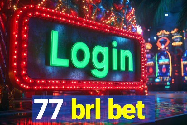 77 brl bet