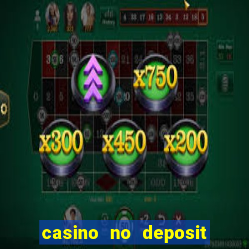 casino no deposit bonus codes