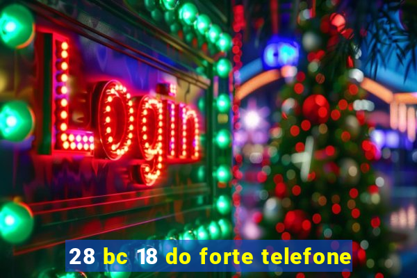 28 bc 18 do forte telefone