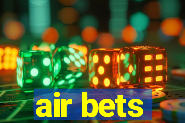 air bets