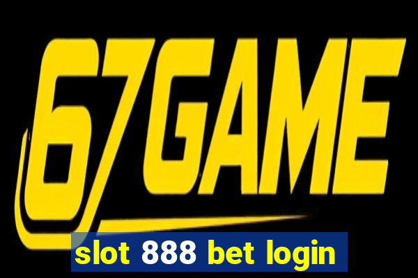 slot 888 bet login