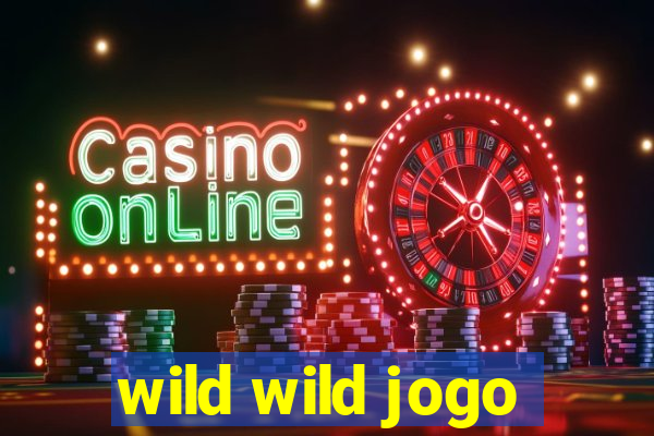 wild wild jogo