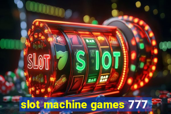 slot machine games 777