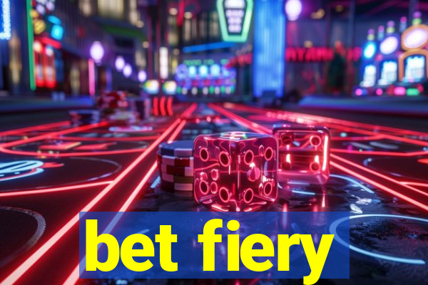 bet fiery