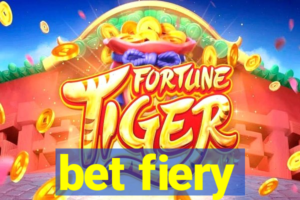 bet fiery