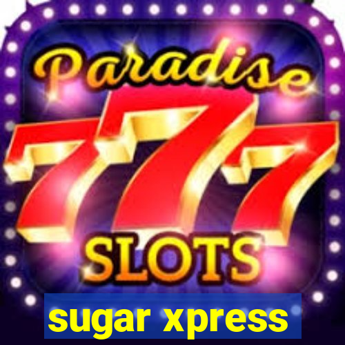 sugar xpress