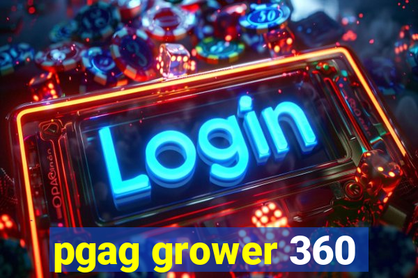 pgag grower 360