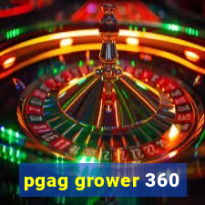 pgag grower 360