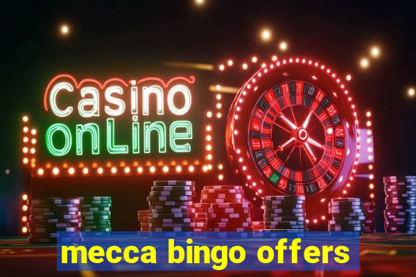 mecca bingo offers