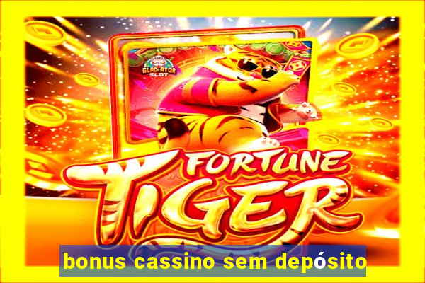 bonus cassino sem depósito