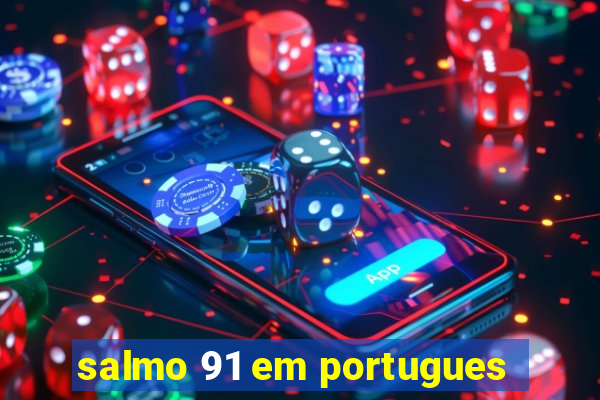 salmo 91 em portugues