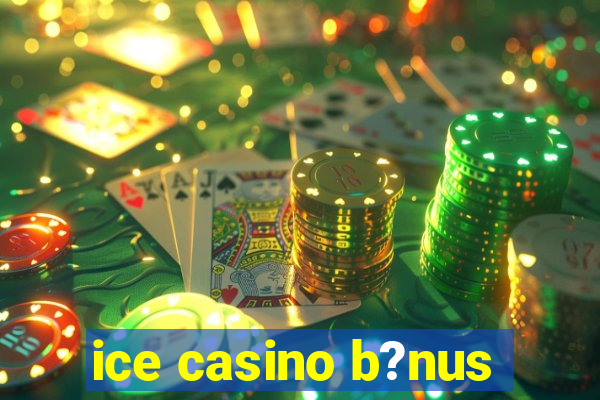 ice casino b?nus