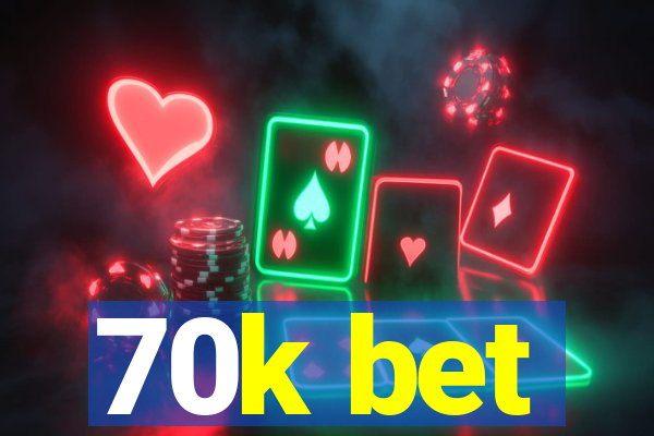 70k bet