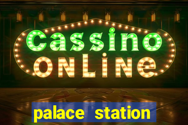 palace station hotel casino