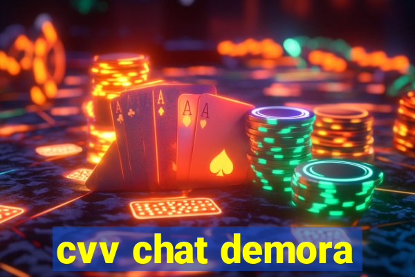 cvv chat demora