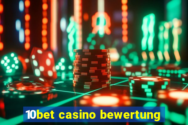 10bet casino bewertung