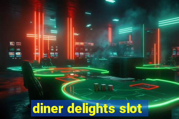 diner delights slot