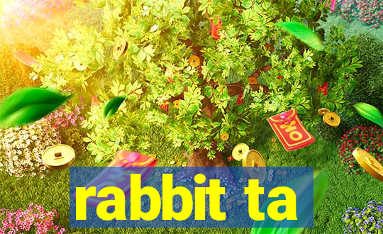 rabbit ta