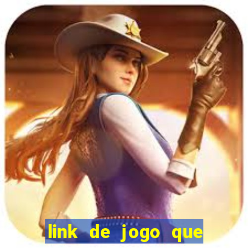 link de jogo que ganha dinheiro