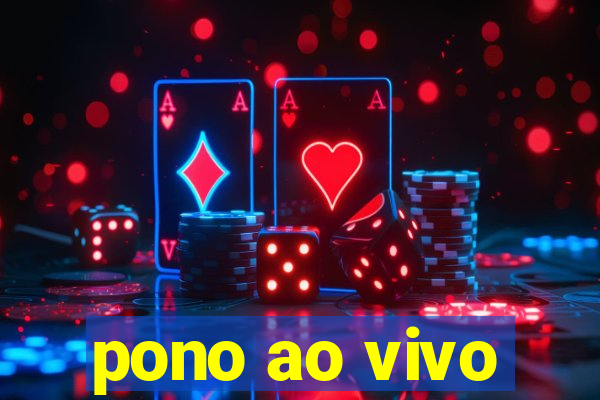 pono ao vivo