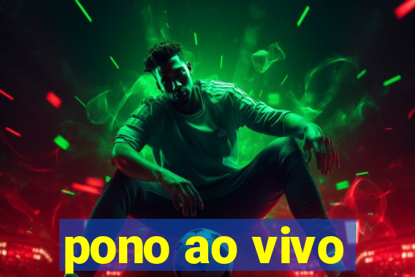 pono ao vivo