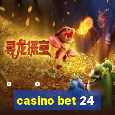 casino bet 24