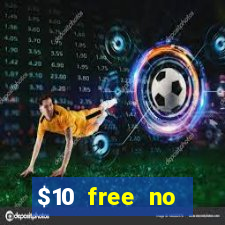 $10 free no deposit casino bonus