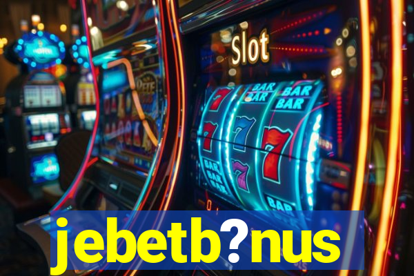 jebetb?nus