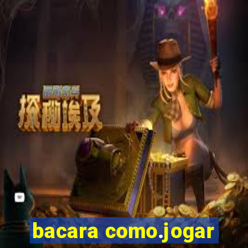 bacara como.jogar