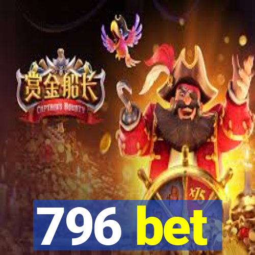 796 bet