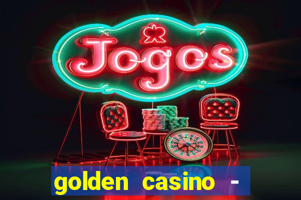 golden casino - slots games