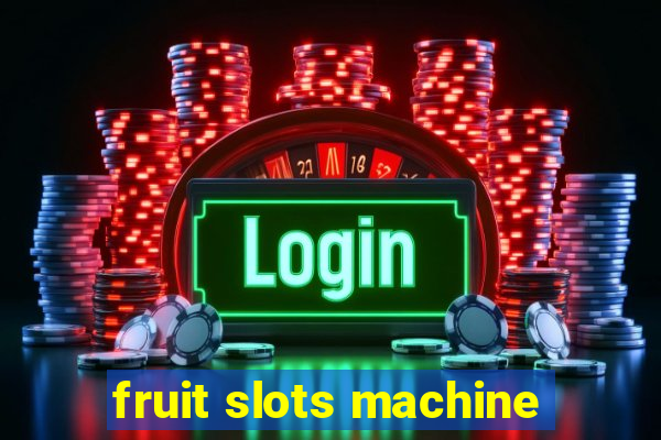 fruit slots machine