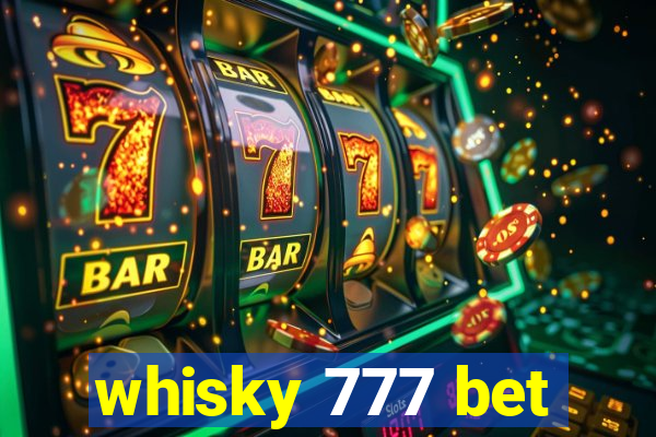 whisky 777 bet