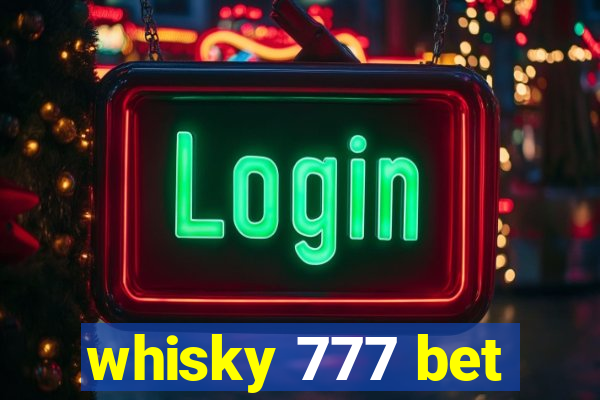 whisky 777 bet