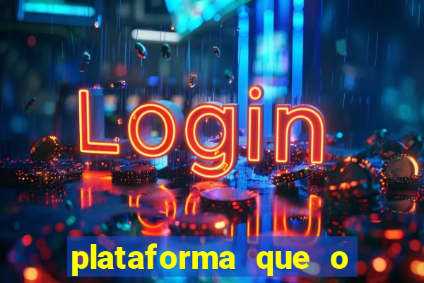 plataforma que o buzeira joga