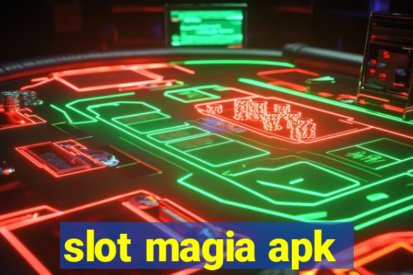 slot magia apk