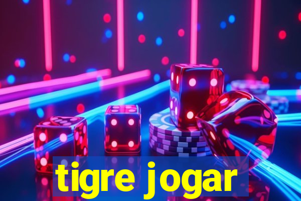 tigre jogar