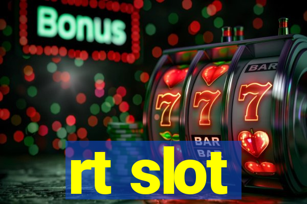 rt slot