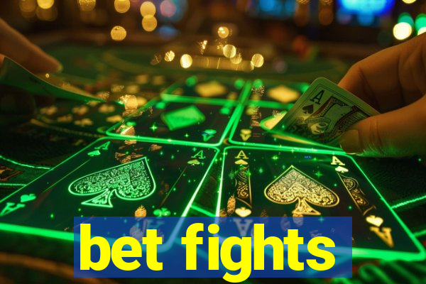 bet fights