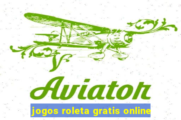 jogos roleta gratis online