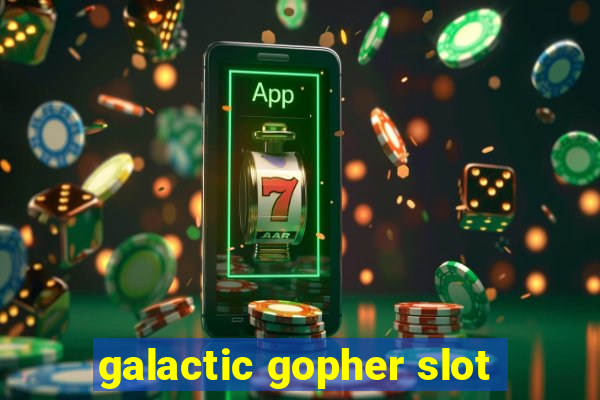 galactic gopher slot