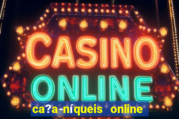 ca?a-níqueis online fortune tiger