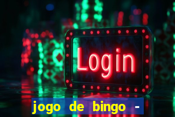 jogo de bingo - bingo ao vivo