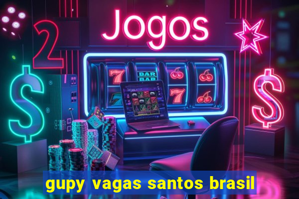 gupy vagas santos brasil