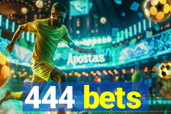 444 bets