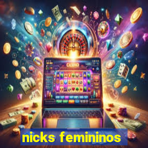 nicks femininos