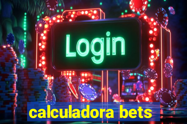 calculadora bets