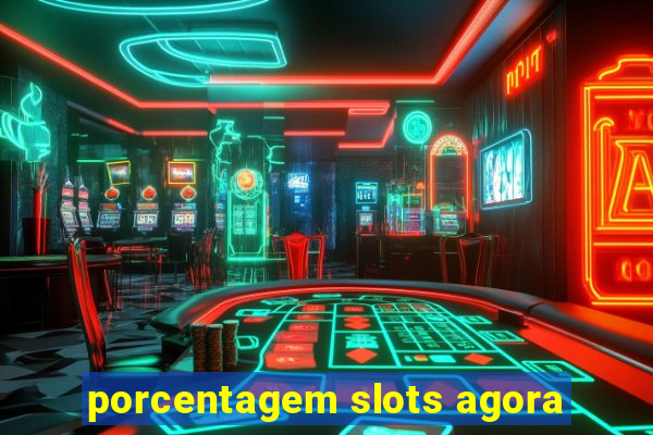 porcentagem slots agora