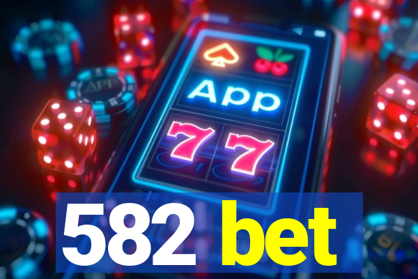 582 bet